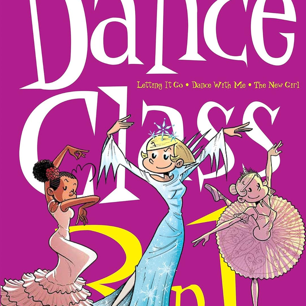 Dance Class 3-in-1 #4: "Letting It Go," "Dance With Me," and "The New Girl"