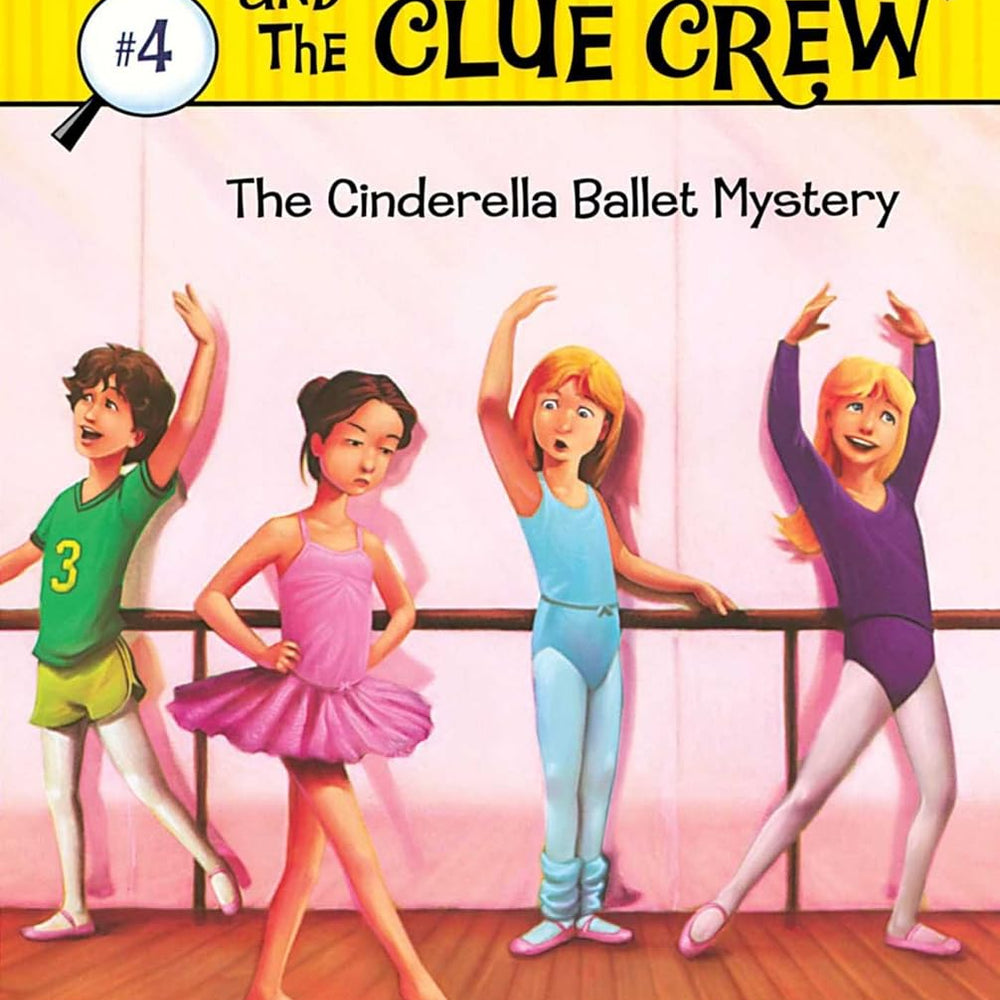 The Cinderella Ballet Mystery (Nancy Drew and the Clue Crew #4)